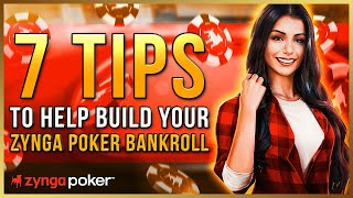7 TIPS to Help Build Your ZYNGA POKER Bankroll!