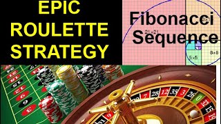 EPIC Roulette Strategy Fibonacci Sequence Betting