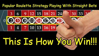 Popular Roulette Strategy Playing With Straight Bets. This Is How You Win!!!