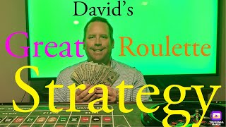 David’s Great Roulette Strategy!!