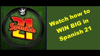 Watch how to WIN BIG in Spanish 21 Blackjack