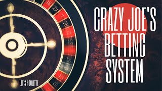 Roulette Strategy : Crazy Joe System