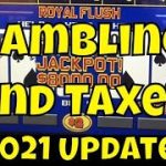 Gambling and Taxes – 2021 Update
