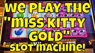 Matt Plays the Miss Kitty Gold Slot Machine!