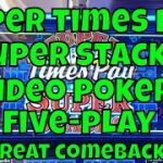 Super Times Pay Super Stacks 5-Play Video Poker – A Great Comeback!