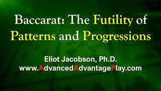 Baccarat: The Futility of Patterns and Progressions