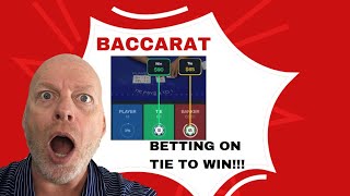 Baccarat Betting on TIE to WIN