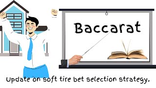 Is Baccarat a game of luck or skill + Update on Soft tire baccarat bet selection strategy?