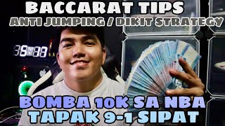 BACCARAT TIPS |  ANTI JUMPING / DIKIT STRATEGY | BOMBA 10K SA NBA | TALPAK 9-1 SIPAT