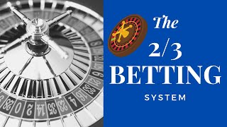 Roulette Strategy : Two Thirds Betting System