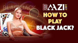 How To Play Black Jack | Blackjack kaise khele | Blackjack Tips And Tricks | Baazi247 Review