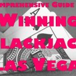 Comprehensive Guide to Winning Blackjack in Las Vegas