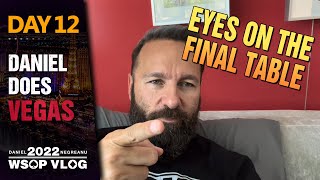 EYES on the FINAL TABLE!!! – 2022 WSOP Poker Vlog Day 12