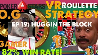 Real O.G Gamer: Pokerstars VR Roulette Strategy Ep 19: Huggin the Block (82% win rate!)