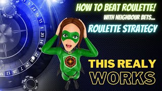 How to beat roulette with neighbour bets: Roulette Strategy