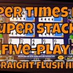 Super Times Pay Super Stacks 5-Play – Straight Flush Hit!