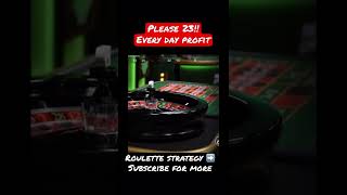 23 please!! Roulette strategy VLOG💰EVERY DAY PROFIT!!