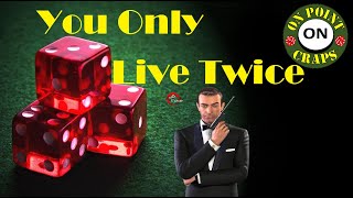 You Only Live Twice Craps Strategy with $500 Bankroll