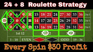 24 + 8 Roulette Strategy || Every Spin $30 Profit