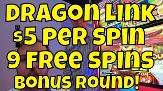 Dragon Link – $5 Per Spin – 9 FREE Spins Bonus Round!