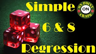 Beginner Craps 6&8 Regression Strategy