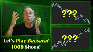 Let’s Play Baccarat: 1000 Shoes [Flat Betting, Streaks, Martingale, D’Alembert, Paroli]
