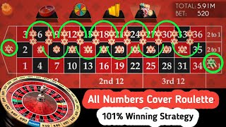 All Numbers Cover Roulette || 101% Winning Strategy || Roulette Strategy To Win