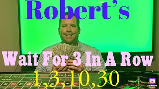 Robert’s Wait For 3 Roulette System