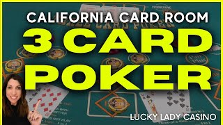 🟢 FIRST TIME IN A CALIFORNIA CARD ROOM. NAKED GIRLS? Three Card Poker at Lucky Lady Casino #poker