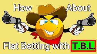 Baccarat Flat Betting  T B L