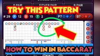 HOW TO WIN IN BACCARAT | TRY THIS PATTERN | BACCARAT PATTERN