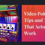 Video Poker Tips and Tricks That Actually Work