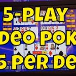 5-Play Video Poker – $25 a Spin!