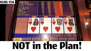 NOT sticking to the Plan. High Limit Video Poker VLOG 156