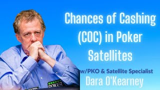 Estimating Chances of Cashing (COC): Poker Satellite Strategy w/ Dara O’Kearney