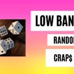 Low Bankroll – Random Roller – Craps Strategy