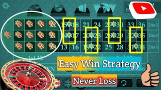 Never Loss Roulette Easy Win Strategy || Roulette Strategy To Win