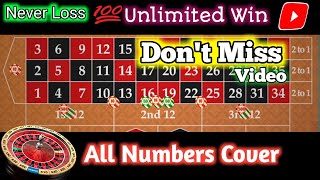 How To Win Roulette || All Numbers Cover Roulette || 100% Unlimited Win Strategy