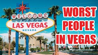 Terrible Customers Destroying Vegas?