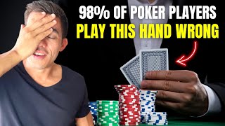Only 2% of Poker Players Play This Hand Right