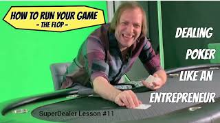 #POKER TIPS – Running the Game Your Way – #SuperDealer Lesson 11 – The Flop | Changing Vegas