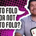 Texas Holdem Poker: When and When Not to Fold