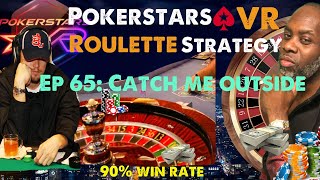 Pokerstars VR Roulette Strategy Ep 65: Catch Me Outside-Roulette Strategy! #roulettestrategy