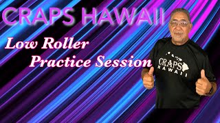 Craps Hawaii — Low Roller Practice Session