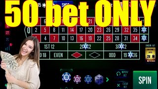 50 bet ONLY  | Roulette win | Best Roulette Strategy | Roulette Tips | Roulette Strategy to Win