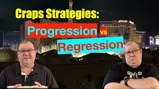 Progression or Regression Craps Strategies?