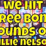 3 Different Bonus Hits on Willie Nelson Slot Machine!