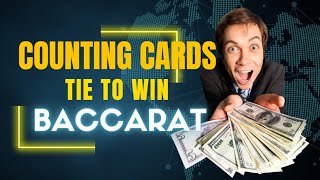 Counting Cards to Play the TIE to WIN – Baccarat