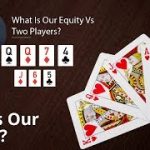 PLO Poker Strategy: What Is Our Equity Vs Two Players?