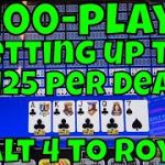 100-Play Video Poker Betting Up To $125 – Dealt 4 to the Royal!